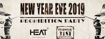 HEAT CLUB NEW YEAR EVE 2019 : PROHIBITION PARTY